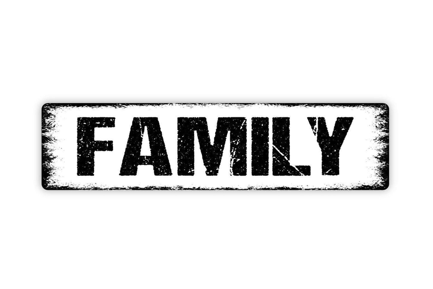Family Sign - Distressed Farmhouse Vinyl Sticker Or  Street Metal Sign or Door Name Plate Plaque
