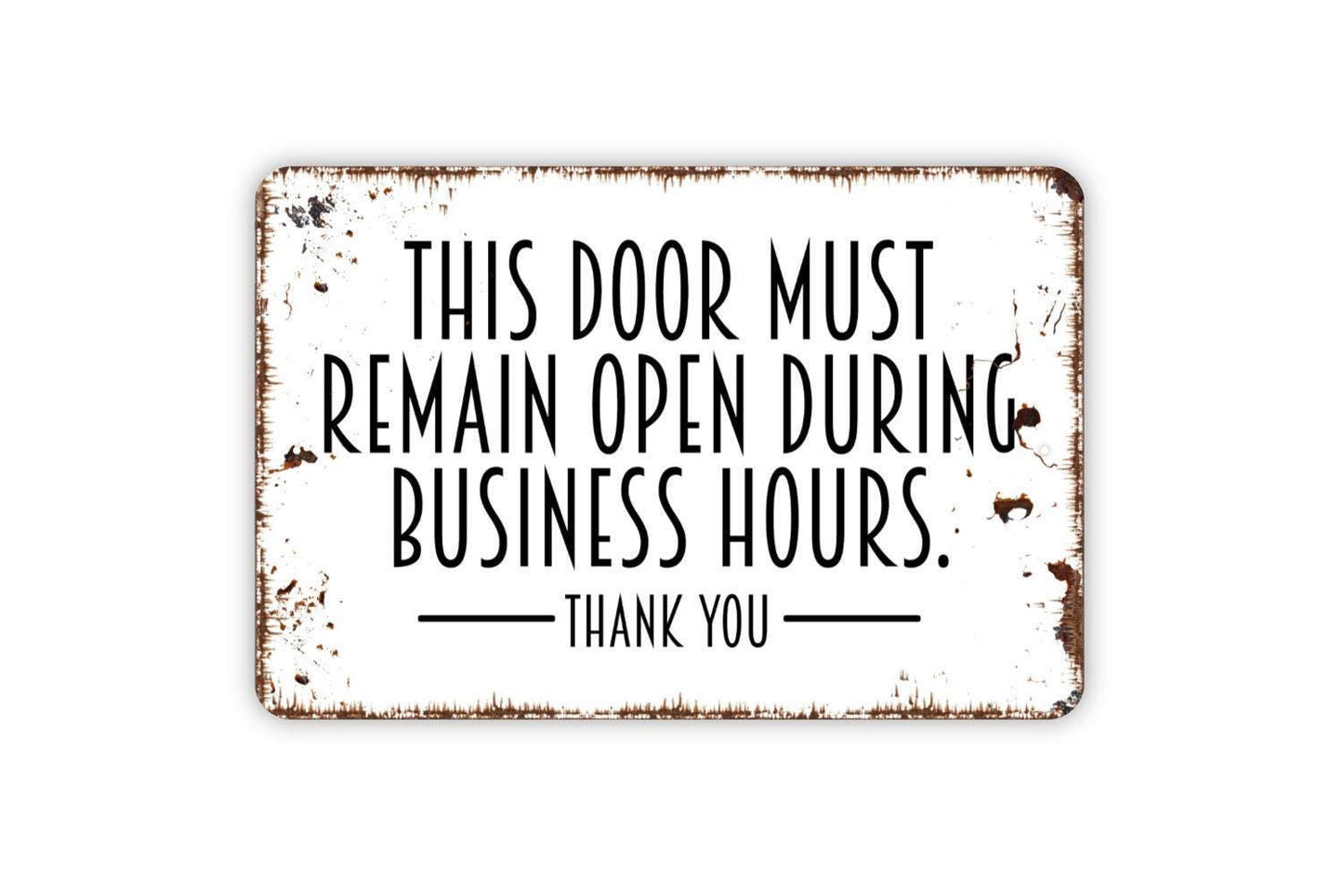 This Door Must Remain Open During Business Hours Sign – Office Store Shop Workplace Safety Notice – Rustic Property Metal Sign or Sticker