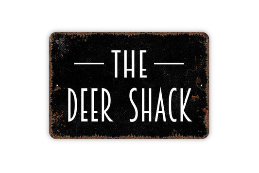 The Deer Shack Sign | Rustic Farmhouse Cabin or Hunting Lodge Wall Sign | Country Style Metal Sign or Vinyl Sticker Outdoor Man Cave Décor