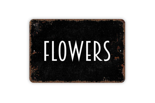 Flowers Sign - Metal Wall Art - Indoor or Outdoor