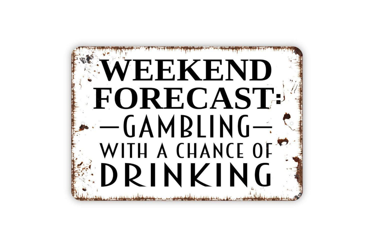 Weekend Forecast Gambling With A Chance Of Drinking Sign | Funny Bar Man Cave Casino Game Night Metal Sign or Vinyl Sticker