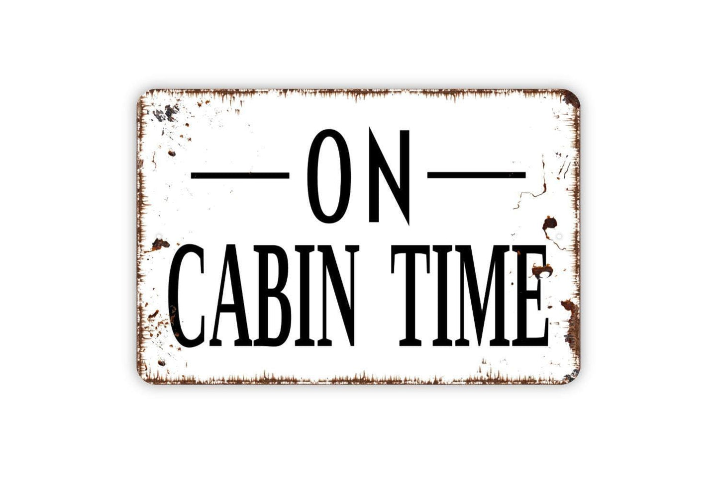 On Cabin Time Sign - Metal Indoor or Outdoor Wall Art