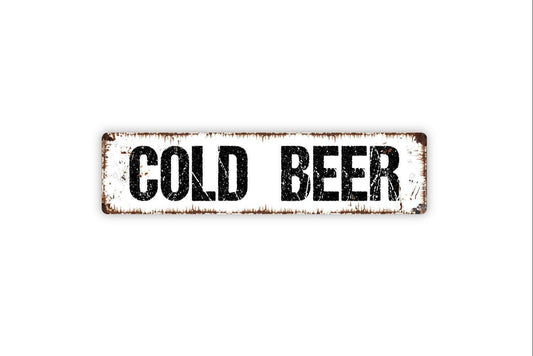 Cold Beer Sign - Pub Bar Saloon Tavern Man Cave Vinyl Sticker Or  Metal Street Sign or Door Name Plate Plaque