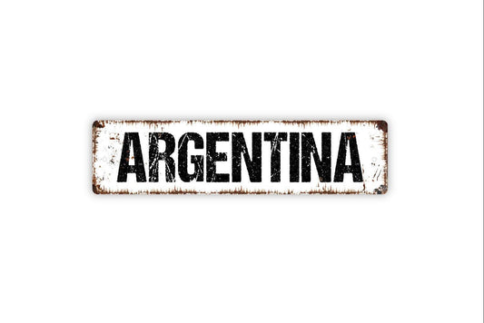 Argentina Sign - Welcome Vinyl Sticker Or  Street Metal Sign or Door Name Plate Plaque