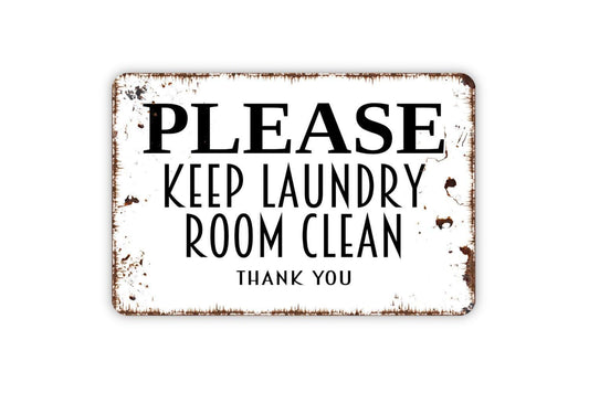 Please Keep Laundry Room Clean Thank You Sign Metal or Vinyl Sticker | Rustic Laundry Decor | Farmhouse Washroom Sign | Funny Laundry Gift