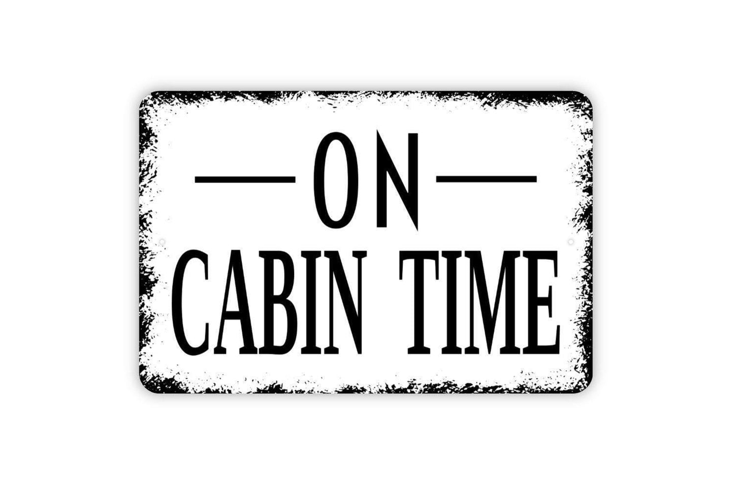 On Cabin Time Sign - Metal Indoor or Outdoor Wall Art