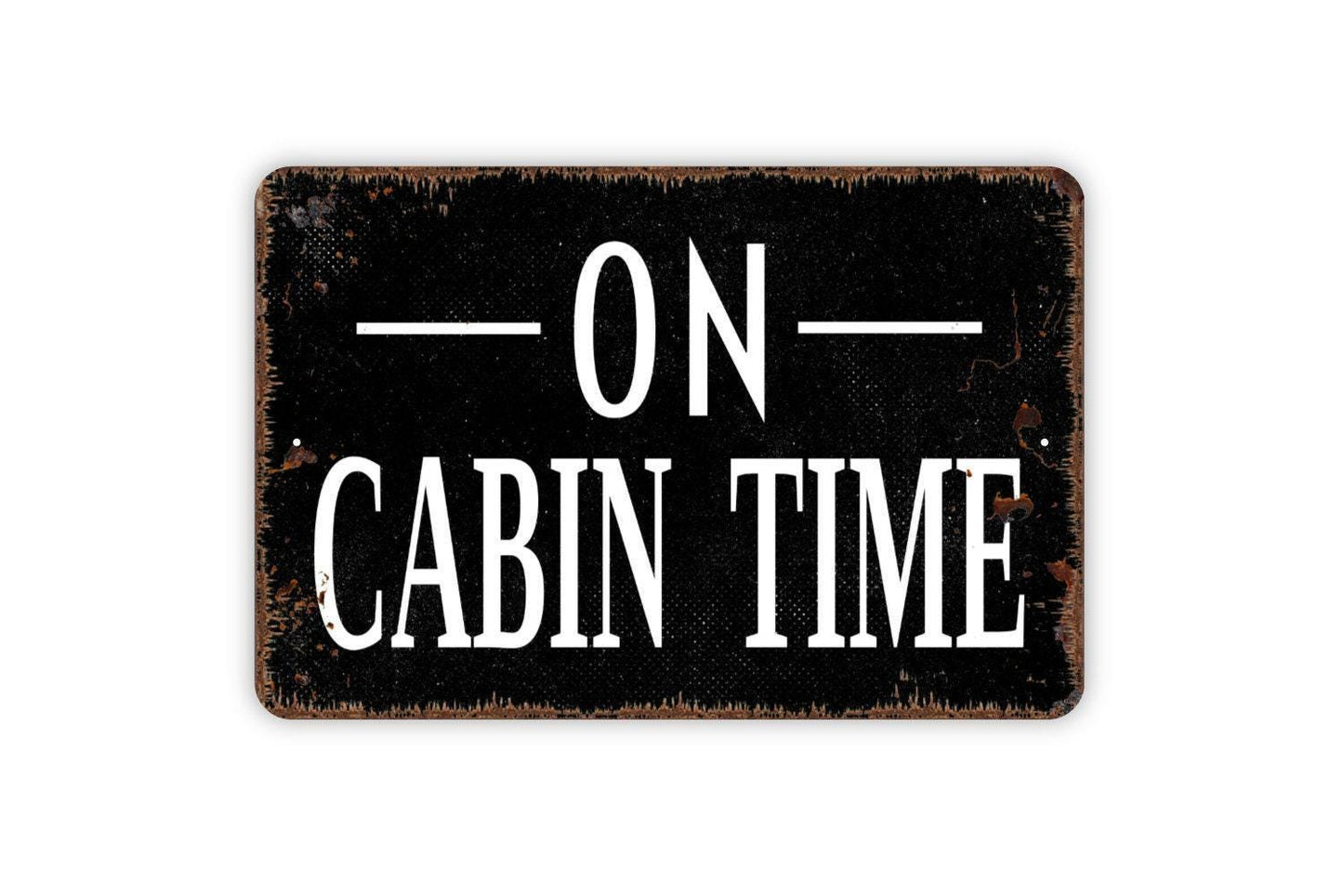On Cabin Time Sign - Metal Indoor or Outdoor Wall Art