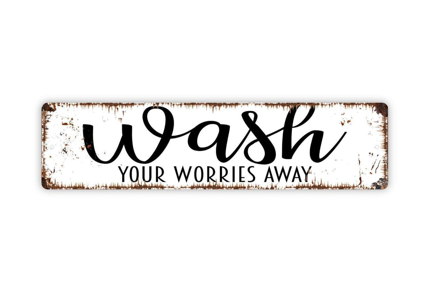 Wash Your Worries Away Sign - Bathroom Restroom Custom Vinyl Sticker Or  Street Metal Sign or Door Name Plate Plaque