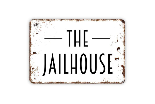 The Jailhouse Sign – Rustic Western Wall Decor – Man Cave or Game Room Sign – Old West Jail Theme Wall Art – Metal Sign or Vinyl Sticker
