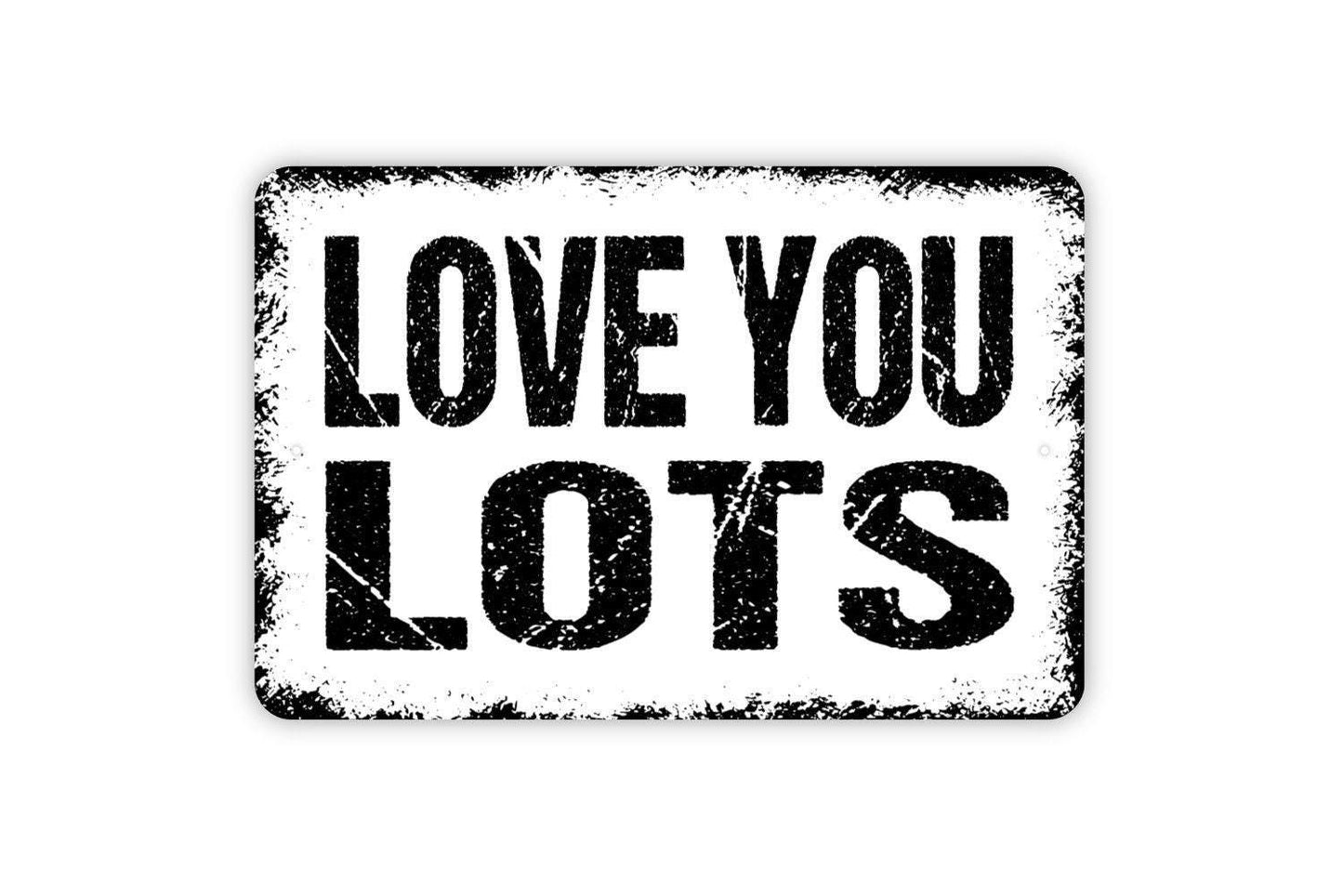 Love You Lots Sign, Love Affirmation Beautiful Anniversary Wedding Metal Sign, Farmhouse Decor Wall Metal Sign