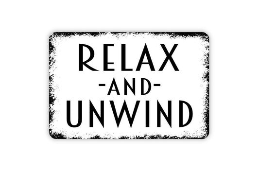 Relax And Unwind Sign, Funny Metal Sign, Farmhouse Contemporary Modern Wall Metal Sign