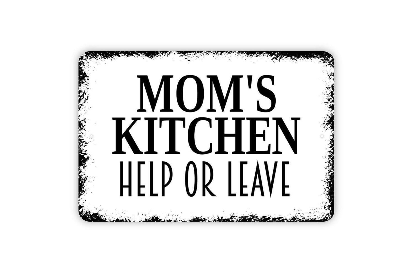 Mom's Kitchen Help Or Leave Sign - Funny Mother Kitchen Bake Cook Meal Metal Indoor or Outdoor Wall Art