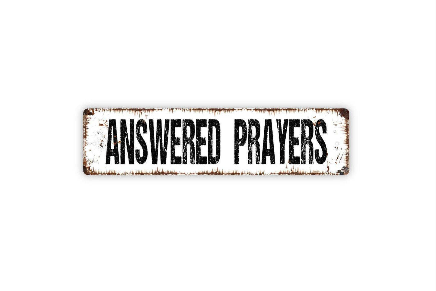 Answered Prayers Sign - Vinyl Sticker Or  Metal Street Sign or Door Name Plate Plaque