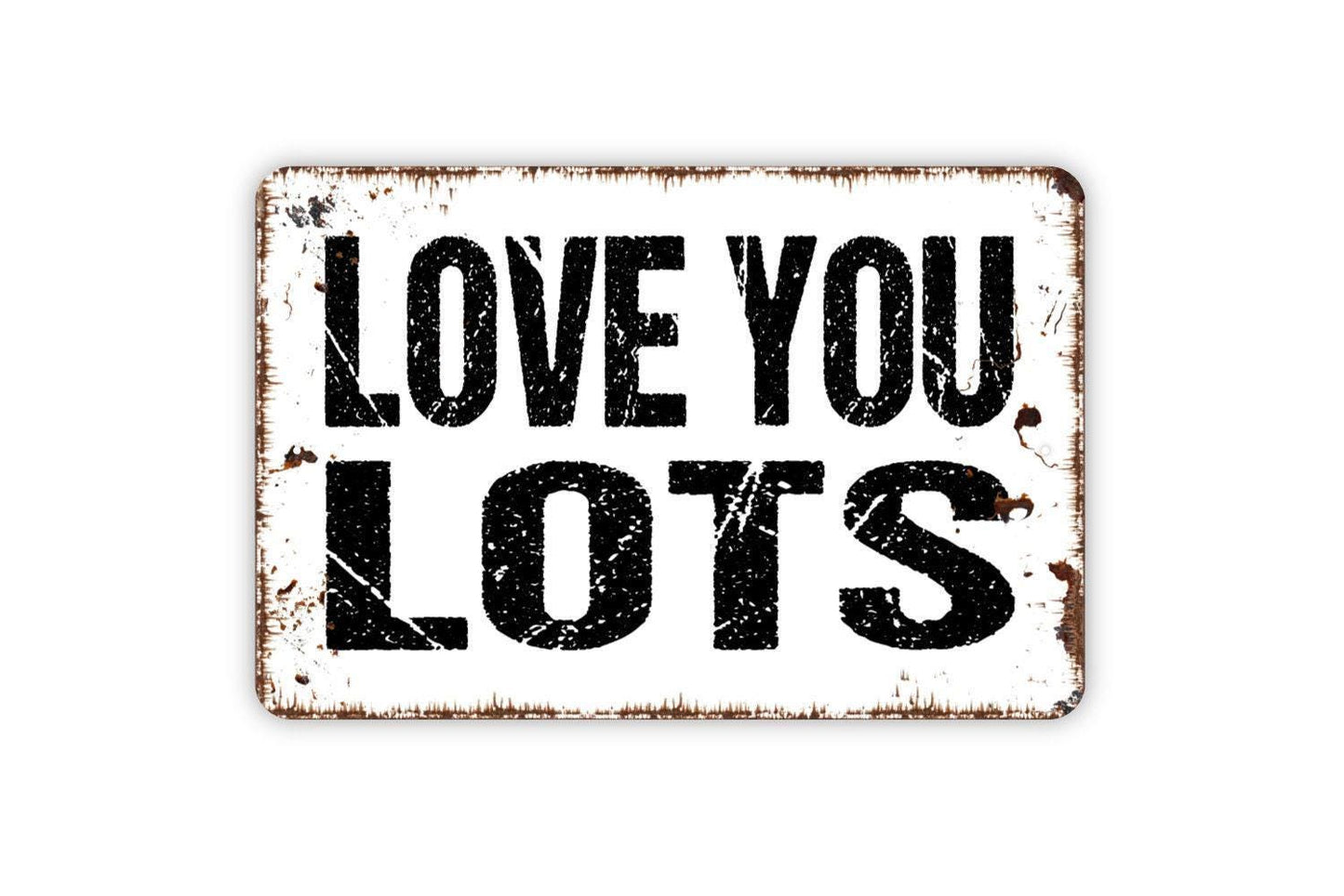 Love You Lots Sign, Love Affirmation Beautiful Anniversary Wedding Metal Sign, Farmhouse Decor Wall Metal Sign