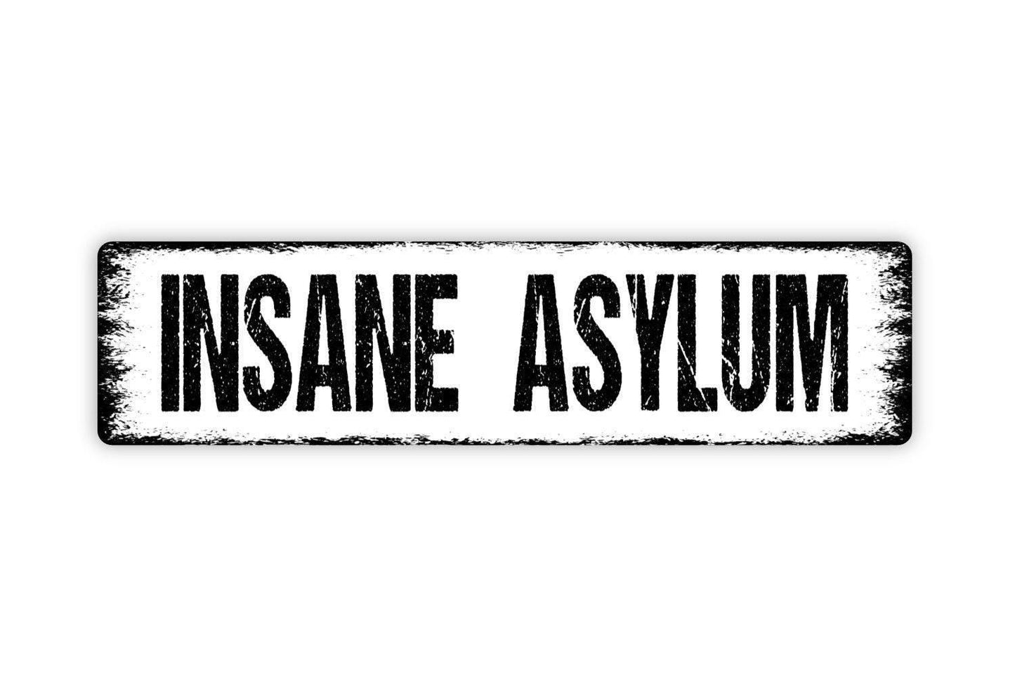 Insane Asylum Sign – Creepy Halloween Haunted House Wall Decor – Spooky Horror Scary Party Prop Sign – Metal Sign or Sticker