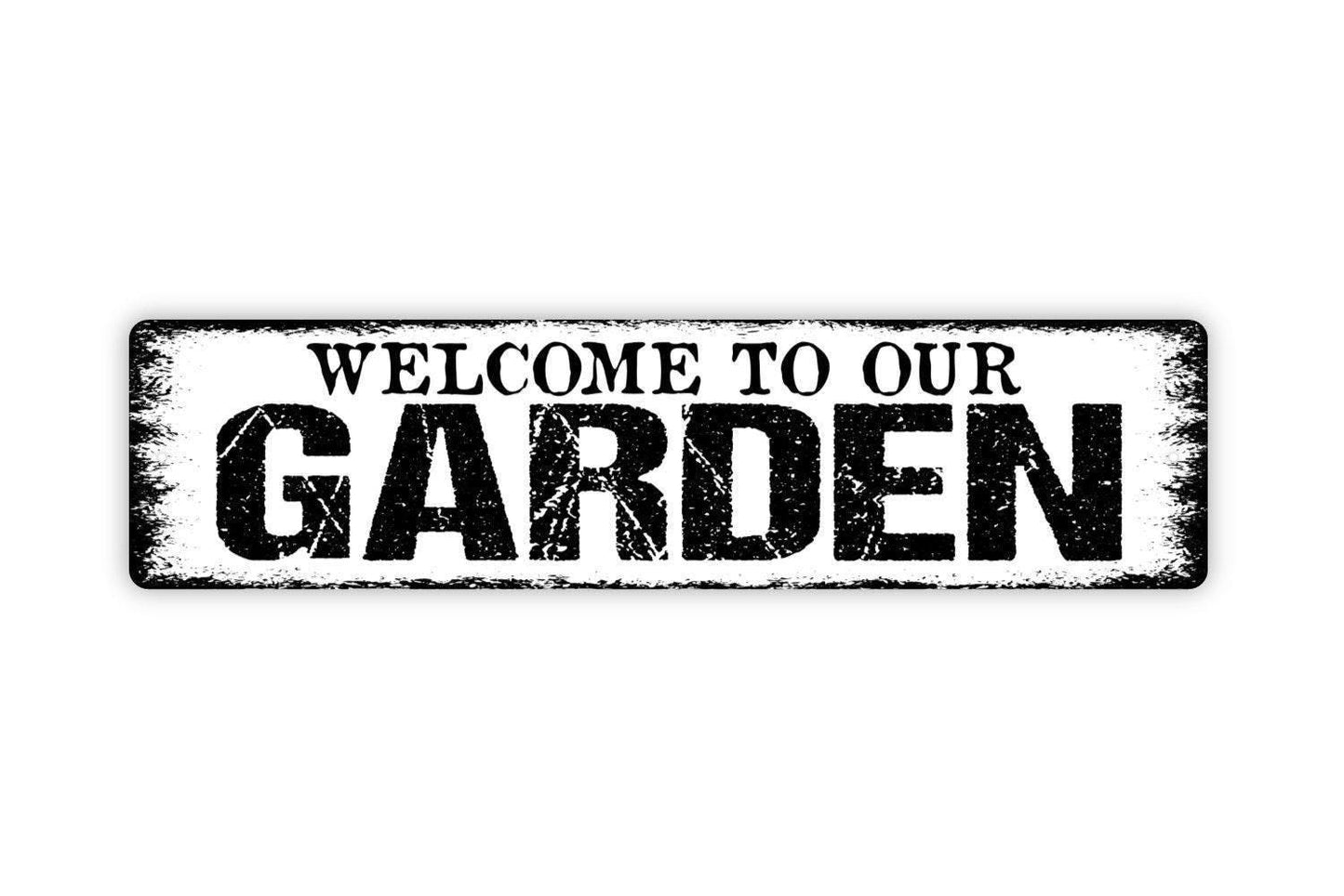 Welcome To Our Garden Sign - Vinyl Sticker Or  Metal Street Sign or Door Name Plate Plaque