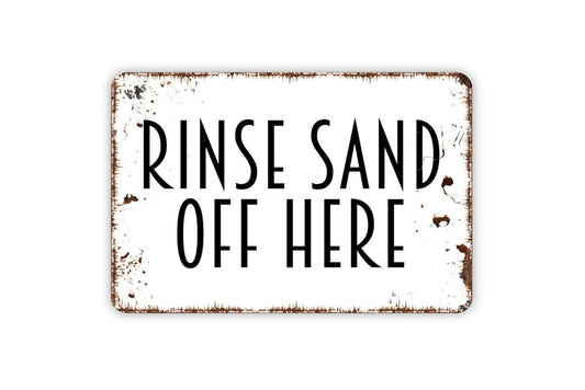 Rinse Sand Off Here Sign - Beach Sand Swimming Pool Hot Tub Spa Metal Indoor or Outdoor Wall Art