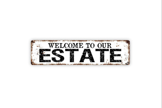 Welcome To Our Estate Metal Sign | Rustic Farmhouse Wall Decor | Custom Property Sign | Vinyl Sticker Option | Entryway or Driveway Art