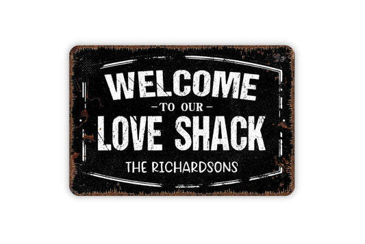 Personalized Welcome To Our Love Shack Sign | Custom Rustic Wall Decor | Metal Sign or Vinyl Sticker for Homes, Cabins, or Bedrooms