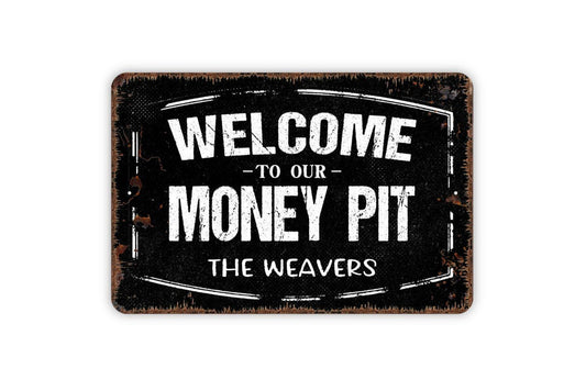 Personalized Welcome to Our Money Pit Sign | Funny Custom Home Decor | Metal Sign or Vinyl Sticker for House, Pool, Boat, or Cabin