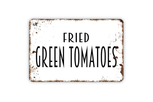 Fried Green Tomatoes Sign, Metal Sign, Farmhouse Contemporary Modern Wall Metal Sign