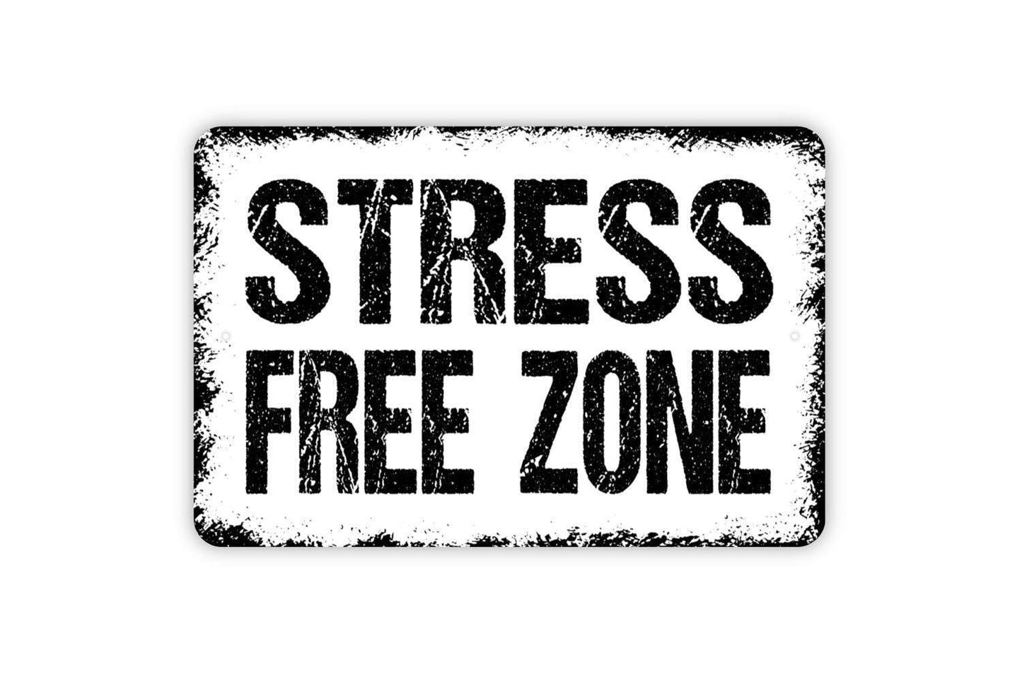Stress Free Zone Sign - Metal Indoor or Outdoor Wall Art