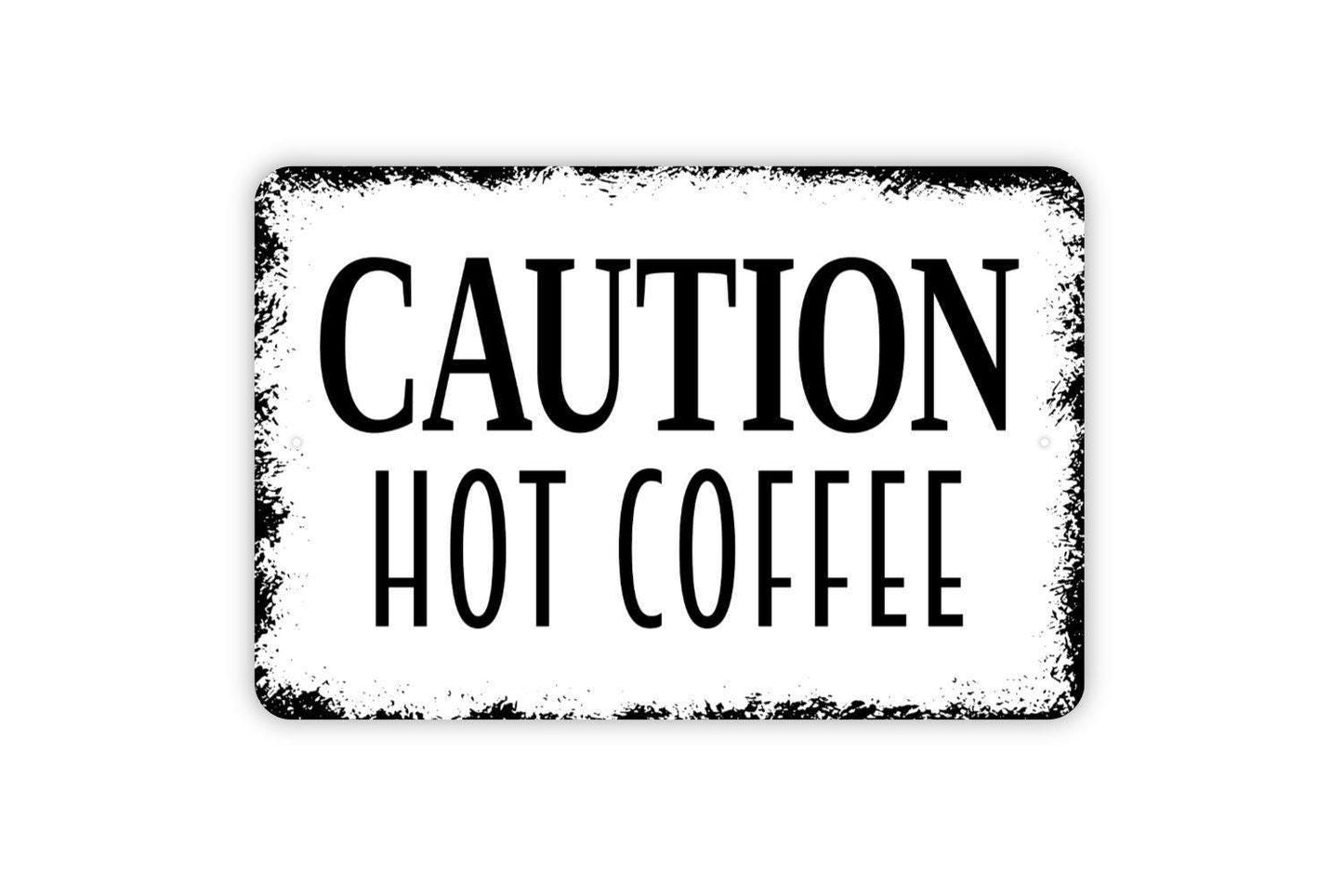 Caution Hot Coffee Sign | Rustic Farmhouse Kitchen or Café Wall Sign | Coffee Bar, Break Room, or Restaurant Metal Sign or Vinyl Sticker