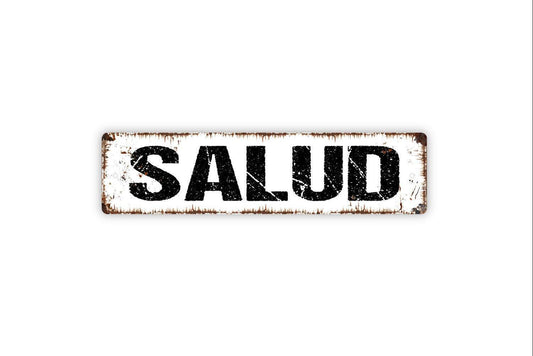 Salud Sign - Cheers Expressing Good Wishes Drink Toast Vinyl Sticker Or  Street Metal Sign or Door Name Plate Plaque