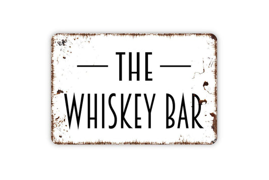 The Whiskey Bar Sign, Metal Sign, Farmhouse Contemporary Modern Wall Metal Sign