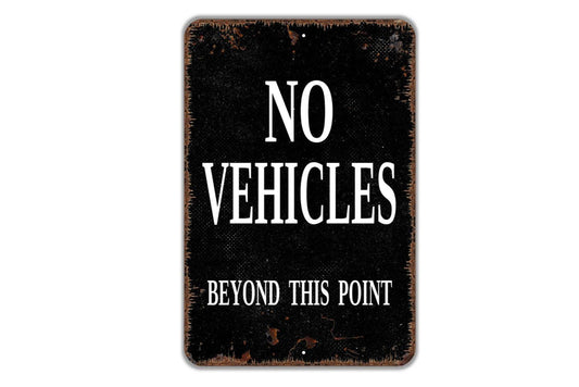 No Vehicles Beyond This Point Sign - Private Road Property Parking Metal Indoor or Outdoor Wall Art