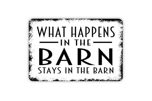 What Happens In The Barn Stays In The Barn Sign | Funny Farmhouse Barn Wall Décor | Rustic Country Metal Sign or Vinyl Sticker Gift
