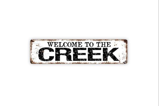 Welcome To The Creek Sign - River Stream Cabin Cottage Fish Vinyl Sticker Or  Street Metal Sign or Door Name Plate Plaque