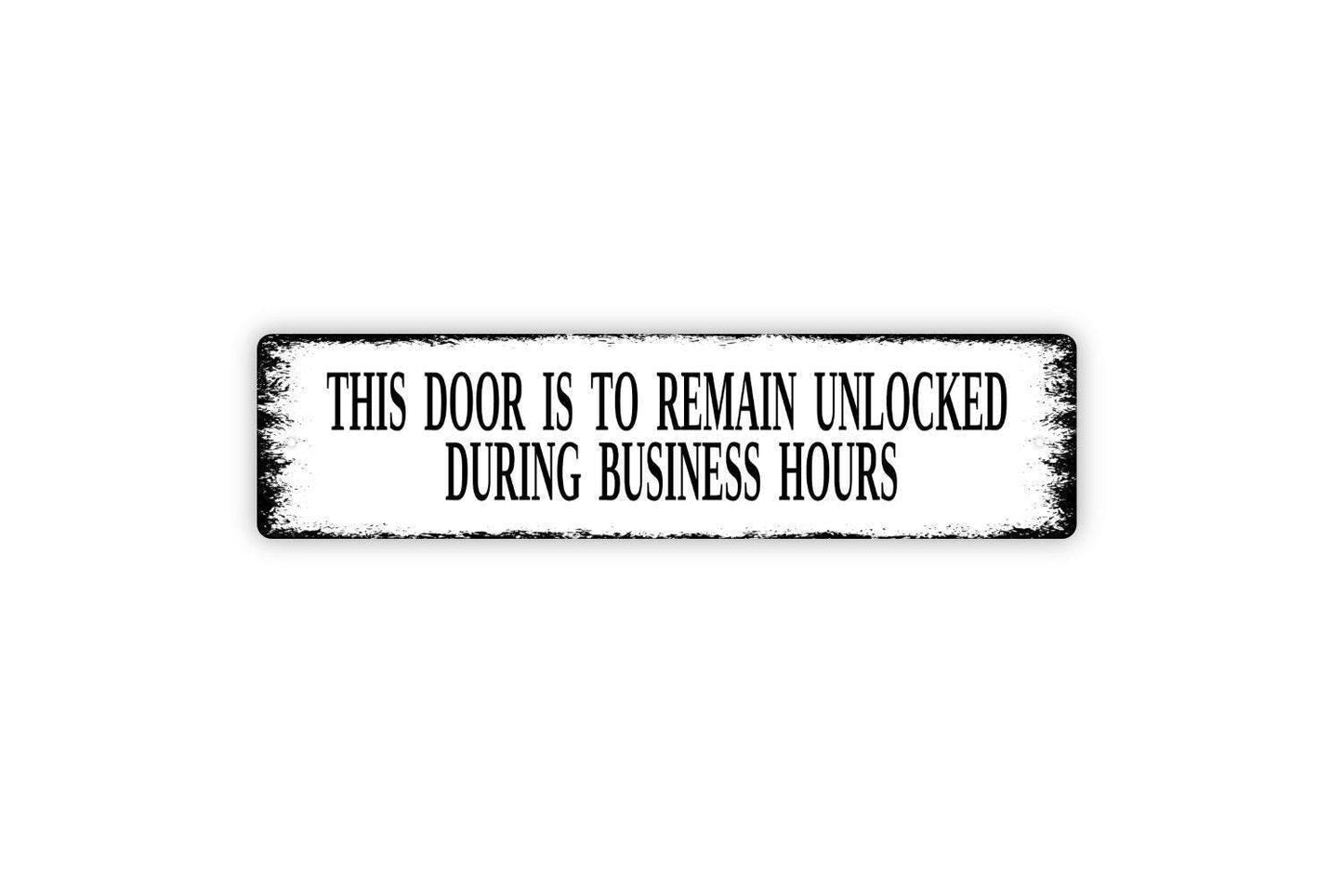 This Door Is To Remain Unlocked During Business Hours Sign | Retail Store Office Safety Compliance Notice | Metal Sign or Vinyl Sticker