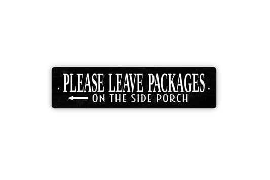 Please Leave Packages On The Side Porch With Arrow Sign | Delivery Drop Off Sign | Metal Sign or Vinyl Sticker for Home Entry
