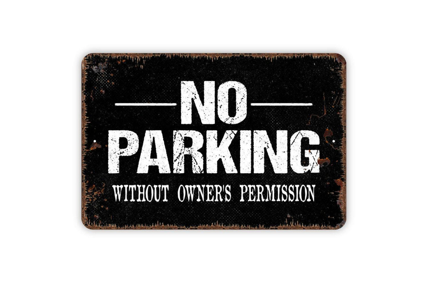 No Parking Without Owner's Permission Sign - Private Property Indoor or Outdoor Metal Sign