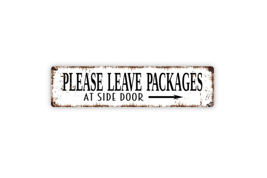 Please Leave Packages At Side Door With Arrow Sign - Metal Vinyl Sticker Or  Street Sign or Door Name Plate Plaque