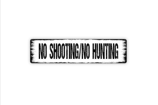 No Shooting / No Hunting Sign - Vinyl Sticker Or  Metal Street Sign or Door Name Plate Plaque
