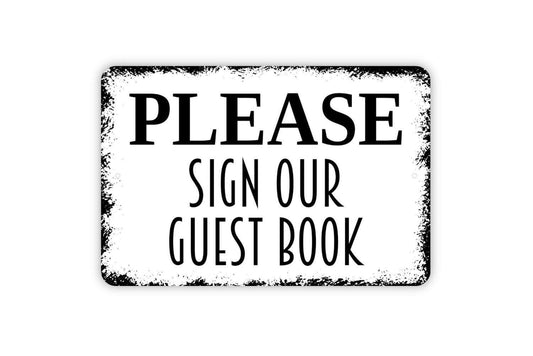 Please Sign Our Guest Book Sign - Wedding Bridal Shower Retirement Party Funeral Metal Indoor or Outdoor Wall Art