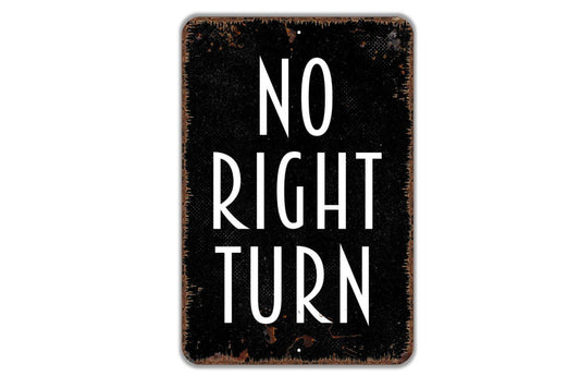 No Right Turn Sign - Instructions Metal Wall Art - Indoor or Outdoor