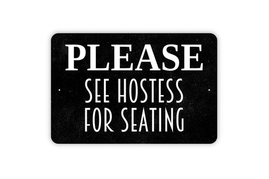 Please See Hostess For Seating Sign - Restaurant Bar Event Venue Metal Indoor or Outdoor Wall Art