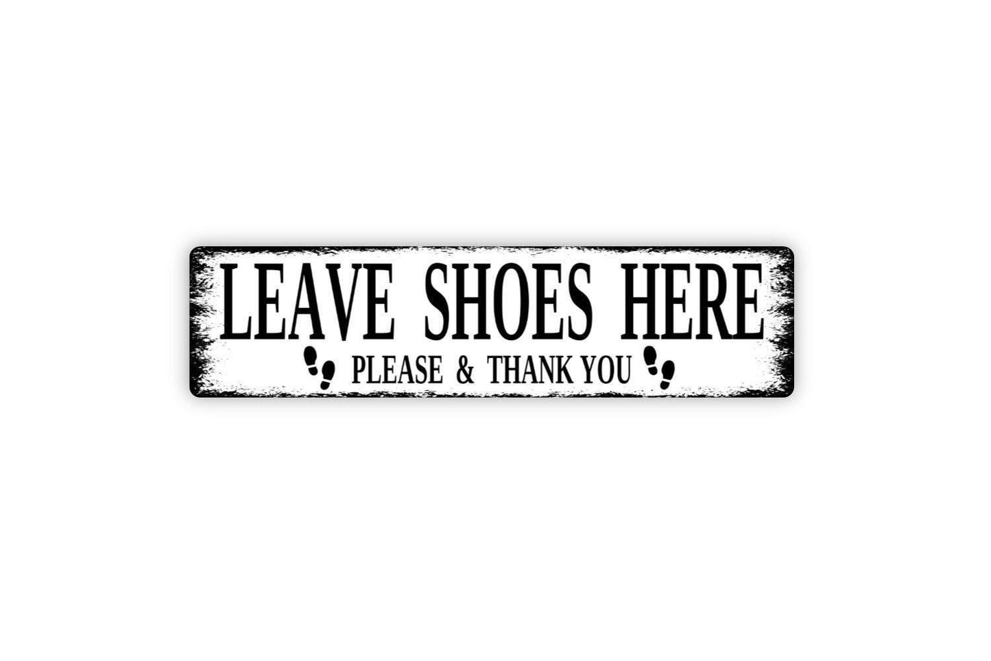Leave Shoes Here Please And Thank You Sign - Welcome Come On In No Shoes Allowed Rustic Metal Street Sign or Door Name Plate Plaque