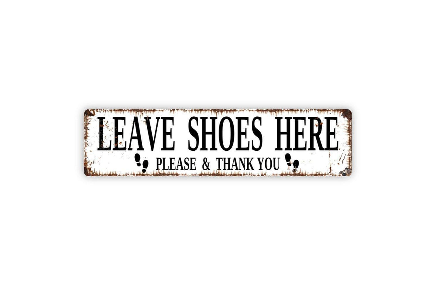 Leave Shoes Here Please And Thank You Sign - Welcome Come On In No Shoes Allowed Rustic Metal Street Sign or Door Name Plate Plaque