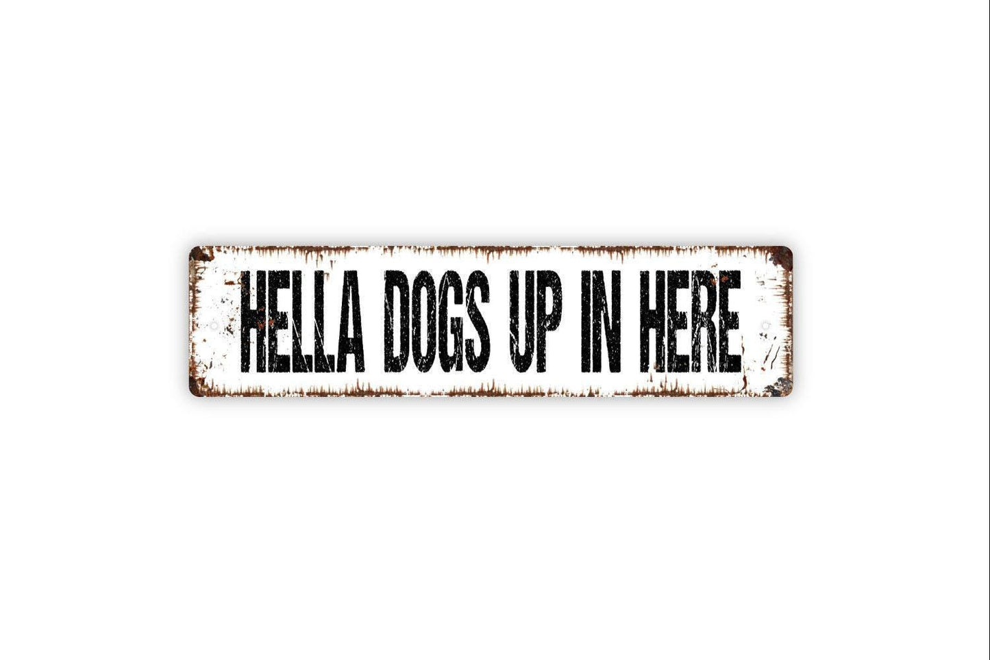 Hella Dogs Up in Here Sign - Funny Metal Vinyl Sticker Or  Street Sign or Door Name Plate Plaque