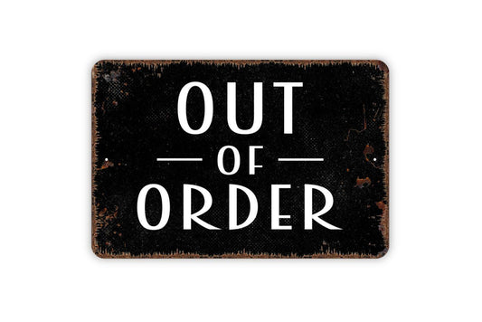 Out Of Order Sign, Metal Sign, Farmhouse Contemporary Modern Wall Metal Sign