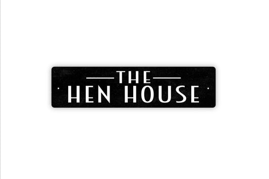 The Hen House Sign - Indoor or Outdoor Chicken Vinyl Sticker Or  Metal Street Sign or Door Name Plate Plaque