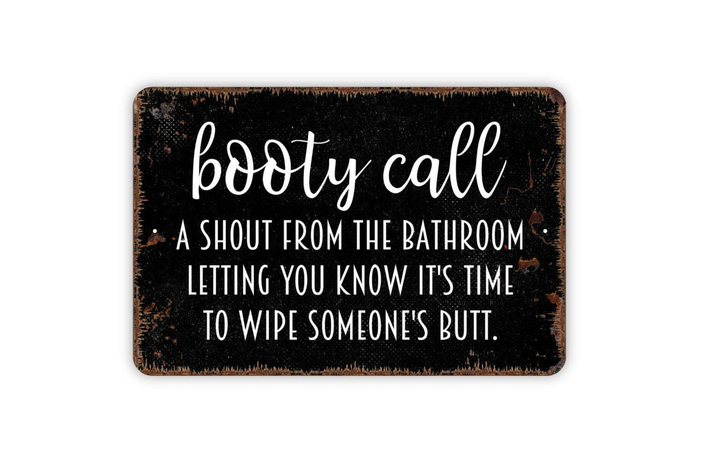 Booty Call A Shout From The Bathroom - Funny Kids Metal Wall Art