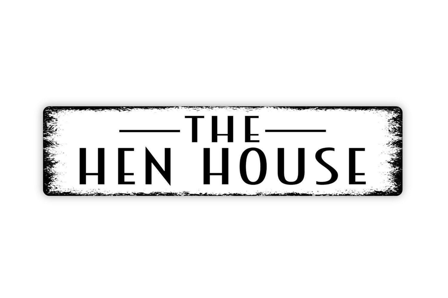The Hen House Sign - Indoor or Outdoor Chicken Vinyl Sticker Or  Metal Street Sign or Door Name Plate Plaque