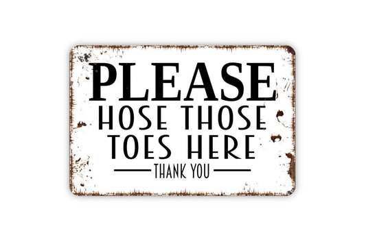 Please Hose Those Toes Here Thank You Sign - Outdoor Shower Rinse Beach Sand Swimming Pool Hot Tub Spa Metal Indoor or Outdoor Wall Art