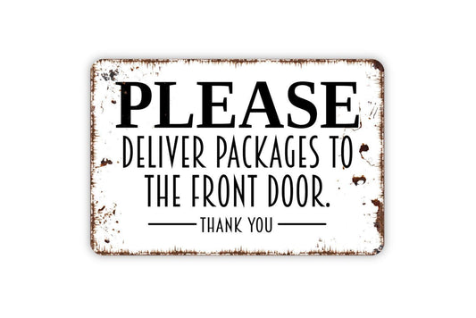 Please Deliver Packages To The Front Door Thank You Sign Metal or Vinyl Sticker | Delivery Driver Sign | Package Drop Off Direction Sticker