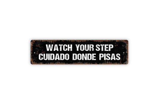 Watch Your Step Cuidado Donde Pisas Sign - English Spanish Caution Vinyl Sticker Or  Metal Street Sign or Door Name Plate Plaque